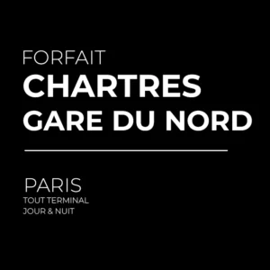 Forfait Chartres > Gare du Nord