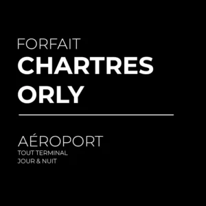 Forfait Chartres > Aéroport Orly