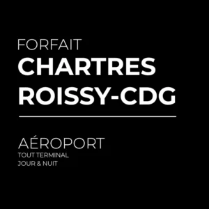 Forfait Chartres > Aéroport Roissy CDG